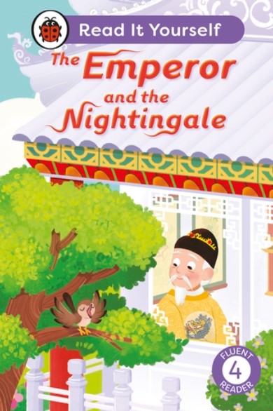 The Emperor and the Nightingale: Read It Yourself - Level 4 Fluent Reader